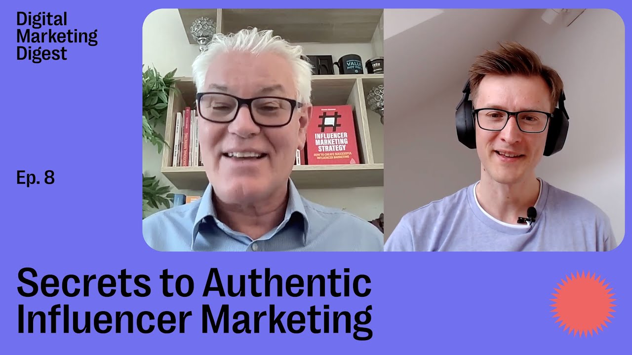 Secrets to Authentic Influencer Marketing | Digital Marketing Digest Ep. 8