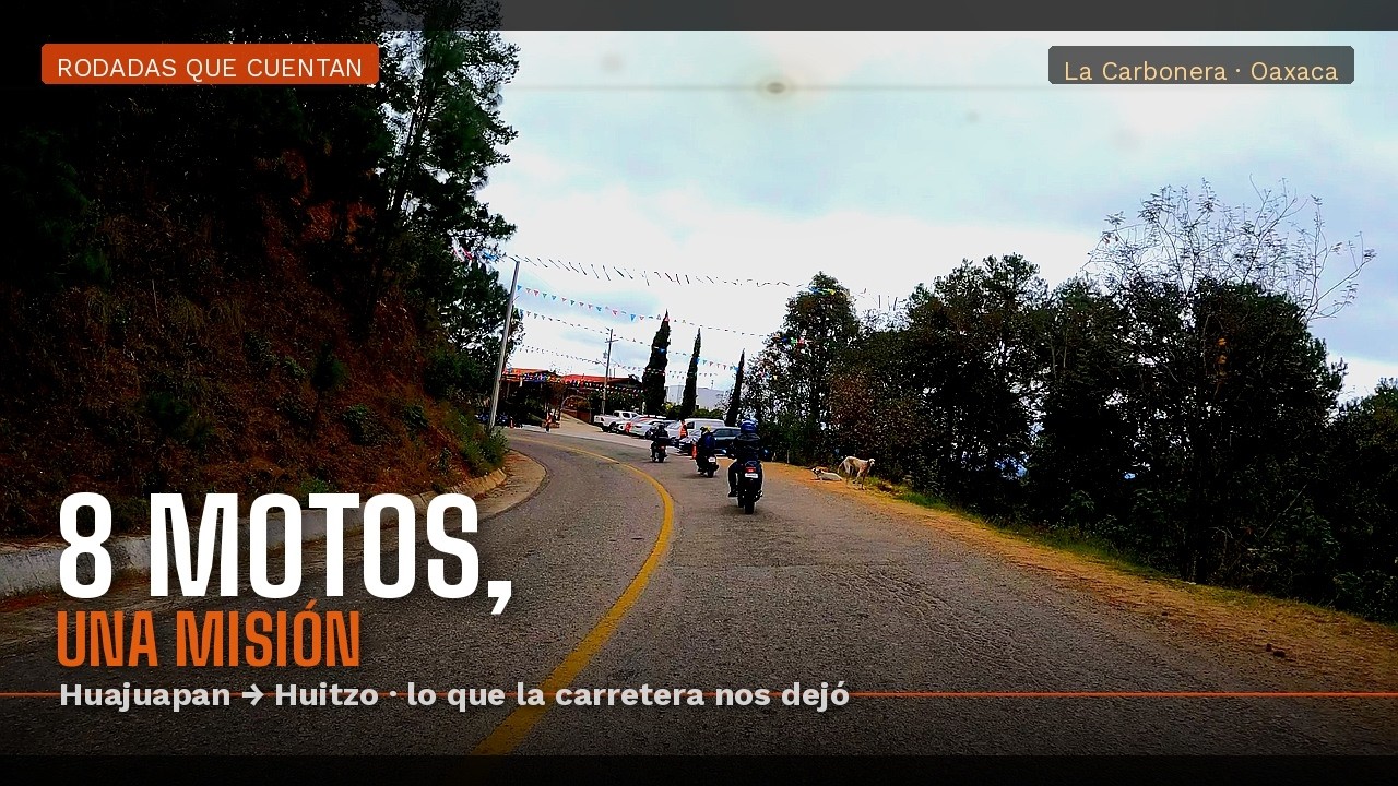 La ruta que no sabíamos si terminar | Huajuapan a Huitzo por La Carbonera