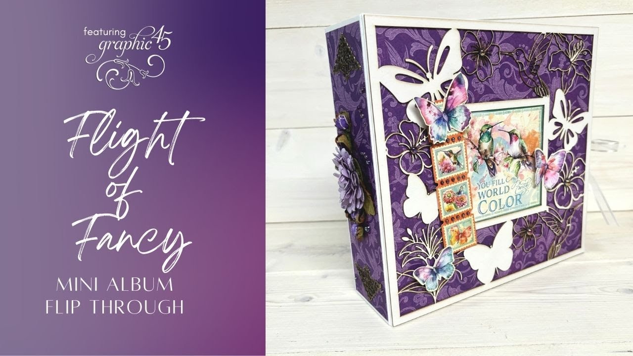 Mini Album Flip Through featuring Graphic 45 Flight of Fancy