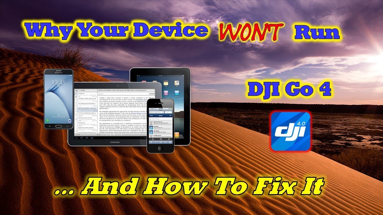 The Real Reason Your Device Won't Run DJI Go4 and How To Fix It