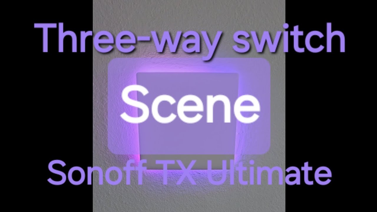 Three-way switch / Staircase circuit with Sonoff TX Ultimate smart switches, Scene  creation