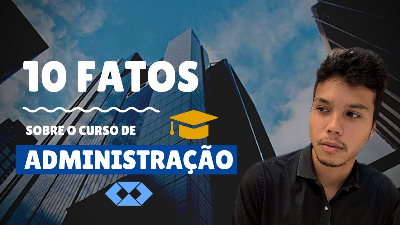 10 Fatos sobre a Faculdade de Administração