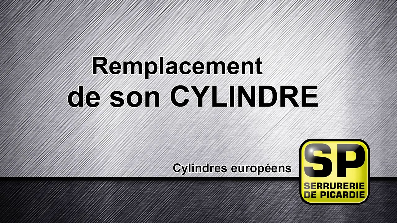 Comment remplacer son cylindre ?