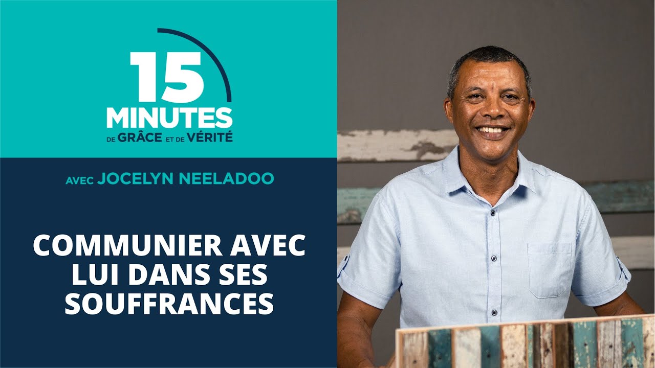 Communier avec lui dans ses souffrances | Jocelyn Neeladoo