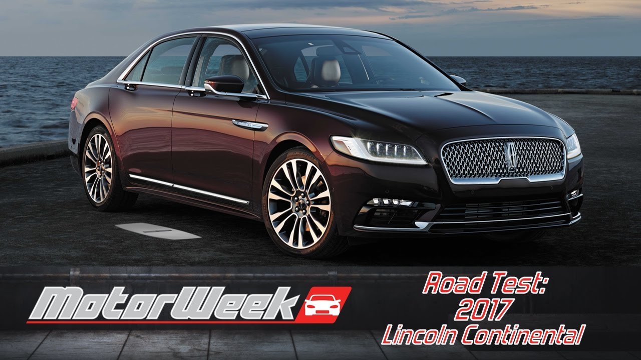 Road Test: 2017 Lincoln Continental - The Missing Lincoln