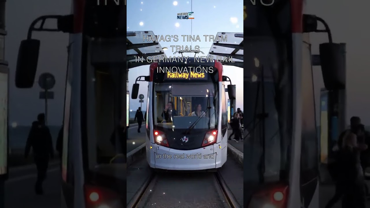 HAVAG's TINA Tram Trials in Germany:  New Rail Innovations