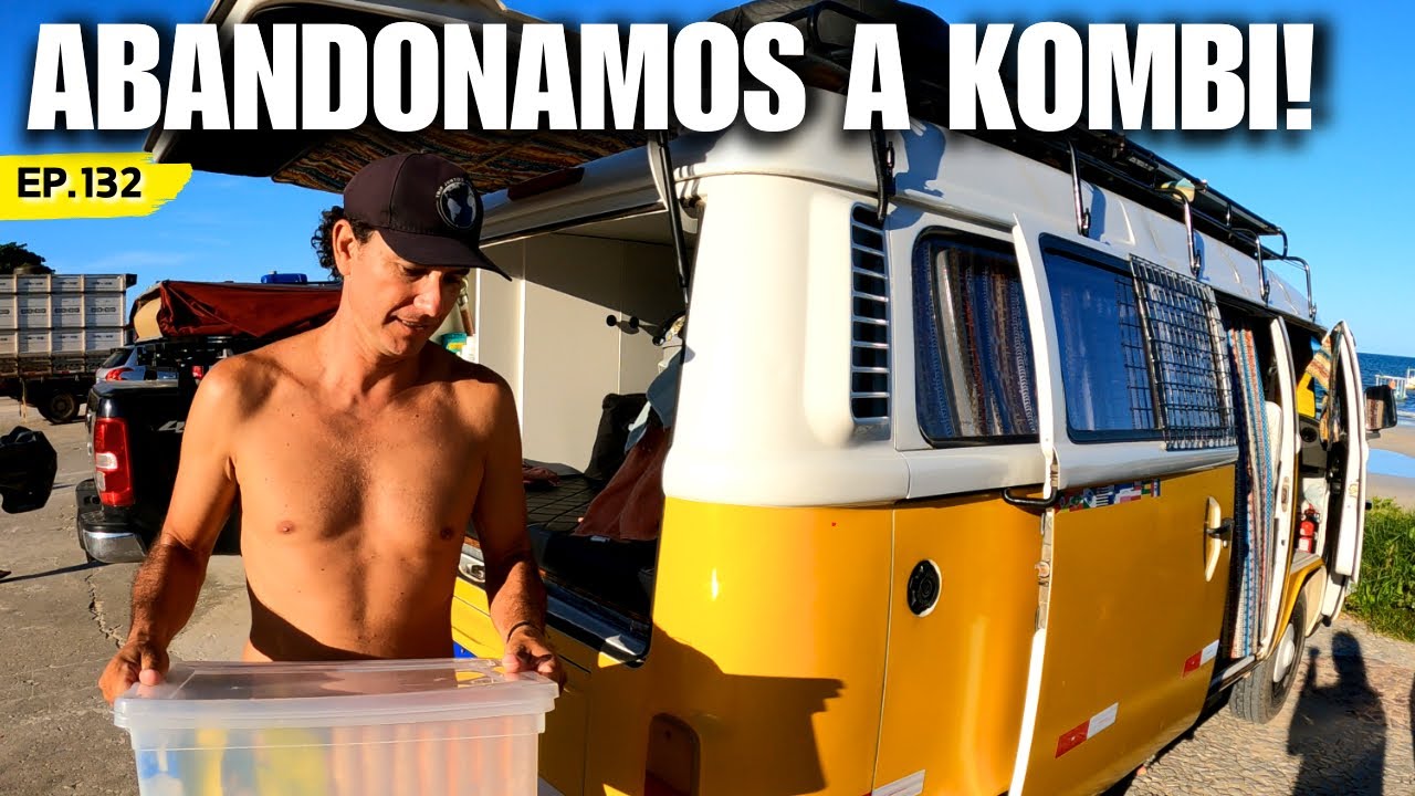 Deixamos a KOMBI depois de 10 MESES | Primeira vez que fazemos isso | Ep.132