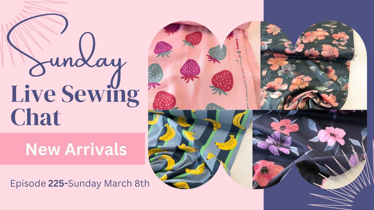Sunday LIVE Sewing Chat-Episode 225-8th March