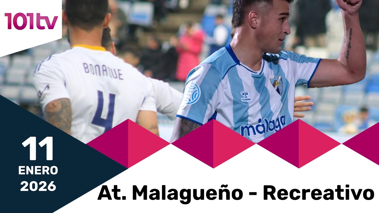 🔴Atl&eacute;tico Malague&ntilde;o - Recreativo | Segunda Federaci&oacute;n. Grupo 4 de la jornada 18