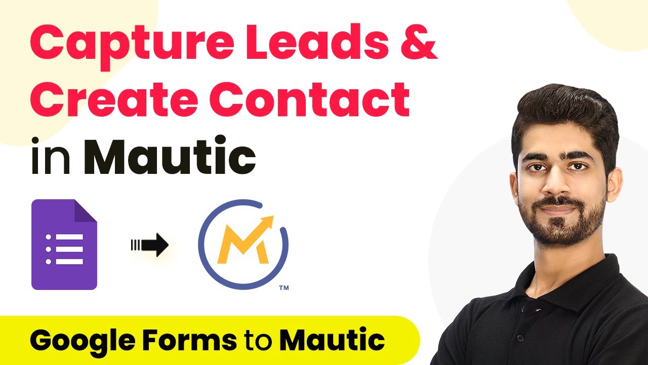 How to Capture Leads & Create Contact in Mautic - Google Forms Mautic Integration