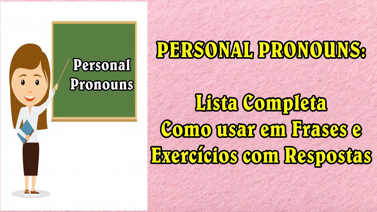 PERSONAL PRONOUNS - Lista Completa + Como usar em frases + Exercícios com Respostas!