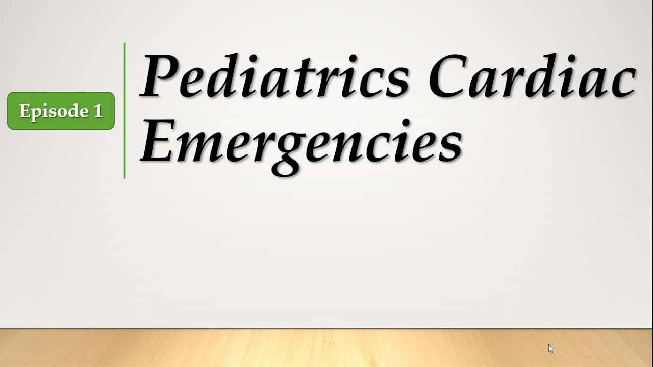 Pediatric Cardiac Emergency