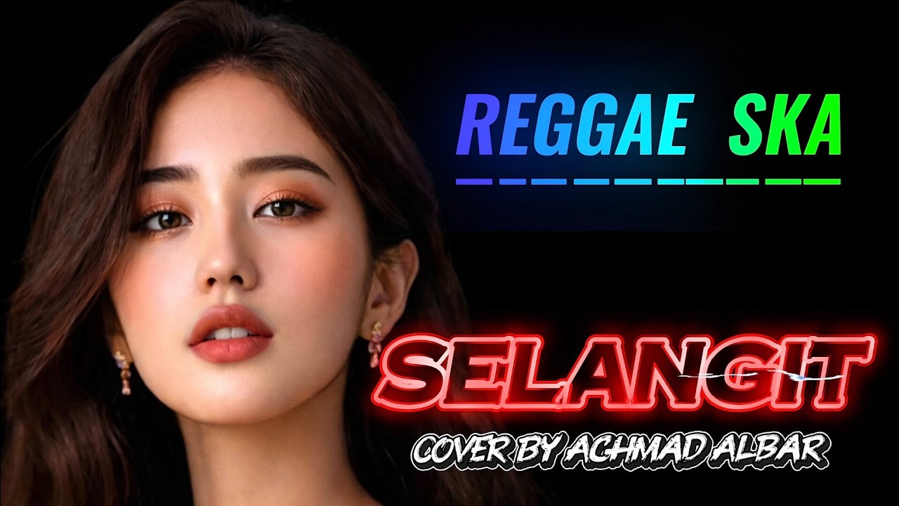 SELANGIT - ACHMAD ALBAR COVER VERSI REGGAE SKA