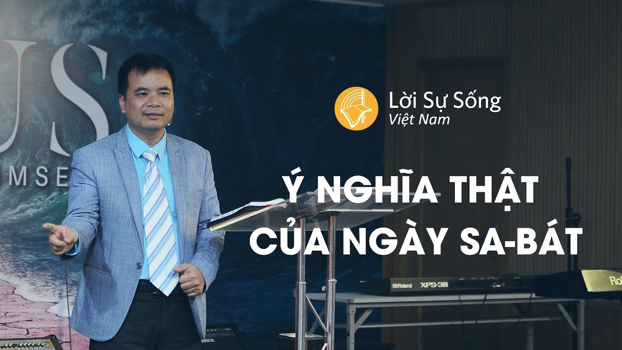 Ý Nghĩa Thật Của Ngày Sa-bát | Mục Sư Phạm Tuấn Nhượng | Bài Giảng Chúa Nhật 03/03/2019
