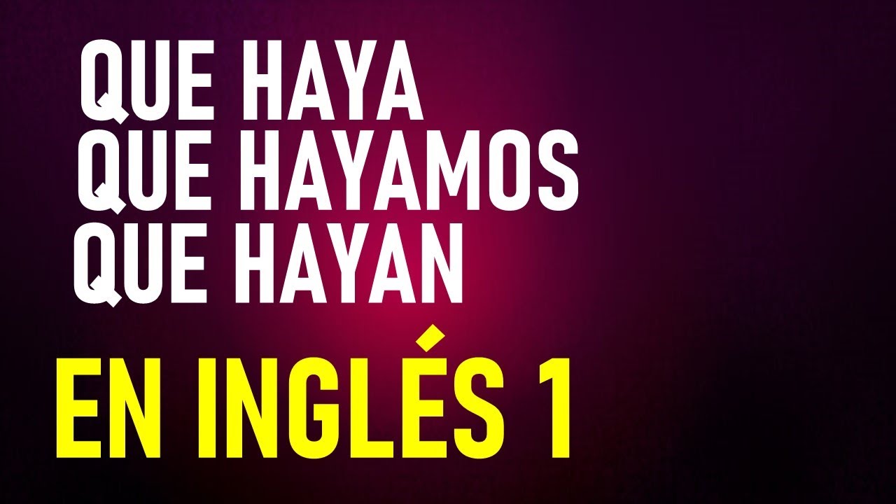 LEARN TO SAY “QUE HAYAS, QUE HAYA”  IN ENGLISH