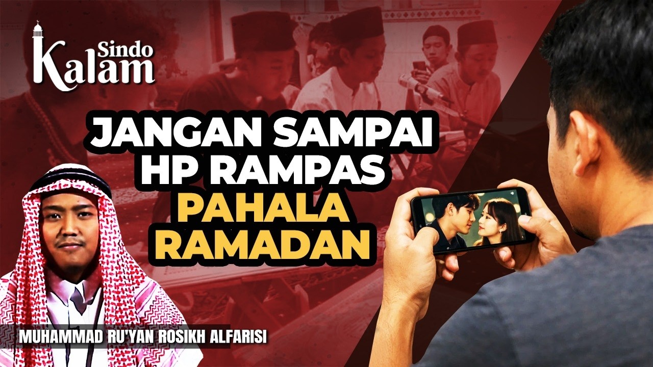Tips Menjaga Kekhusyukan Ramadan di Era Digital dan Kemajuan Teknologi | Kalam Ramadan | 01/03