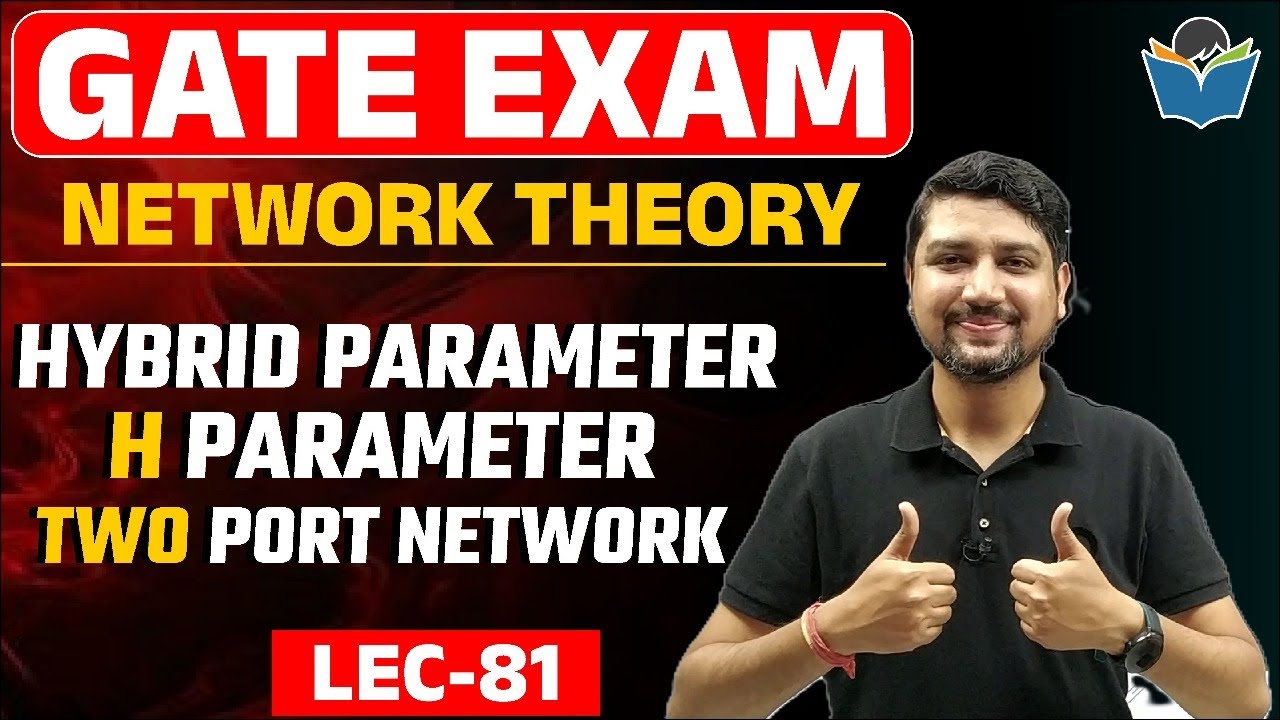 Lec 81 Hybrid Parameter || H Parameter || Two Port Network