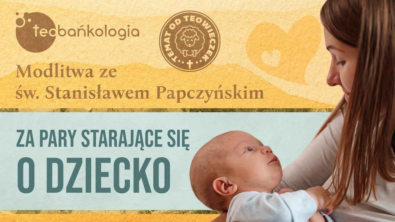 Różaniec Teobańkologia  za pary starające się o dziecko 18.05 Środa