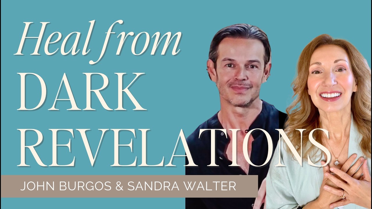 Heal from Dark Revelations and Support Others with Sandra Walter and John Burgos