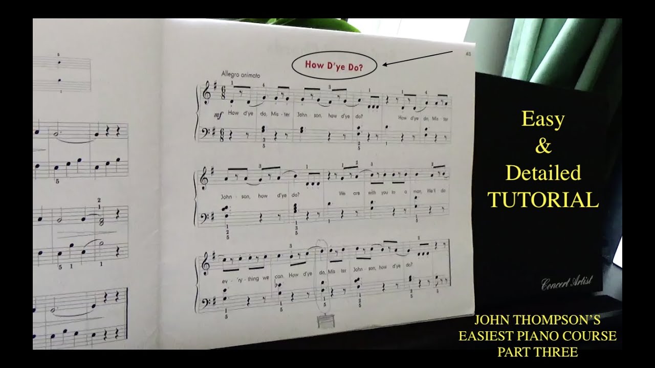 How D’Ye Do Piano Tutorial - John Thompson’s Easiest Piano Course Part 3
