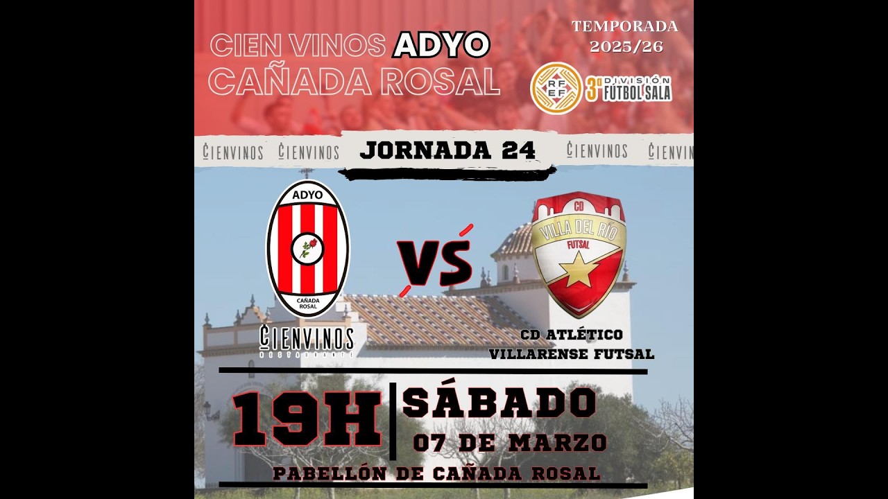 J24/ Cien Vinos ADYO Cañada Rosal FS - CD Atletico Villarense Futsal