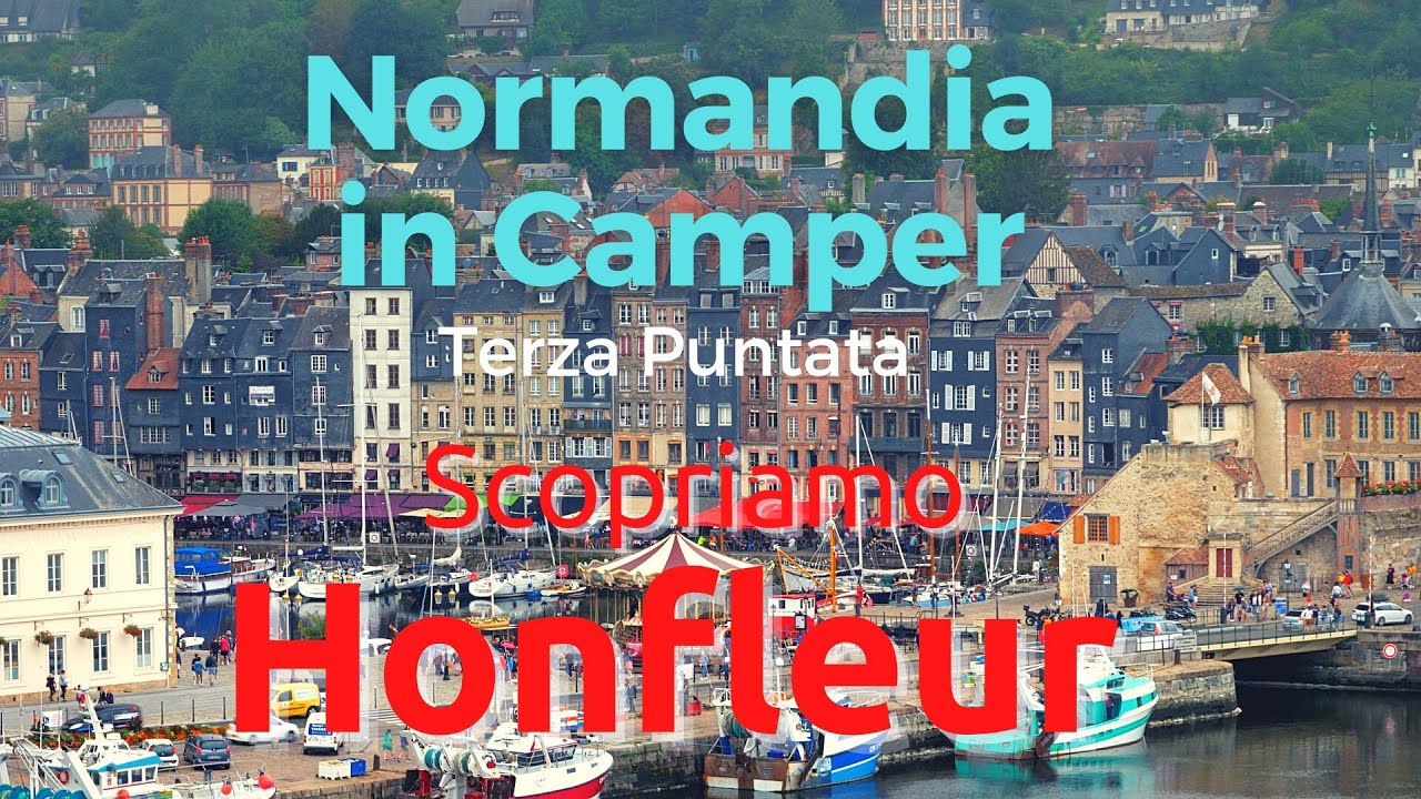Normandia 3 - Tappa d'obbligo ad Honfleur
