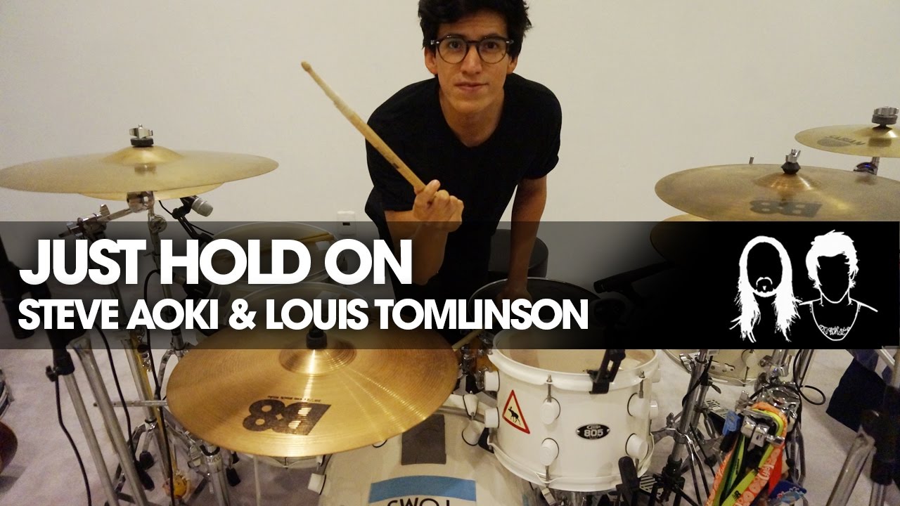 JUST HOLD ON - Steve Aoki & Louis Tomlinson (*DRUM COVER*)