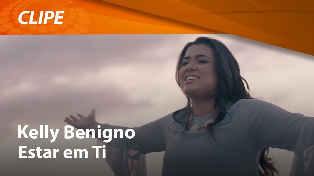 @kellybenigno  - Estar em Ti [ CLIPE OFICIAL ]