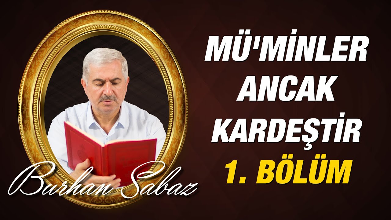 Burhan Sabaz - Müminler ancak kardeştirler