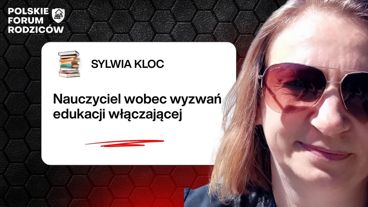 Nauczyciel wobec wyzwań edukacji włączającej, Sylwia Kloc, odc. 13