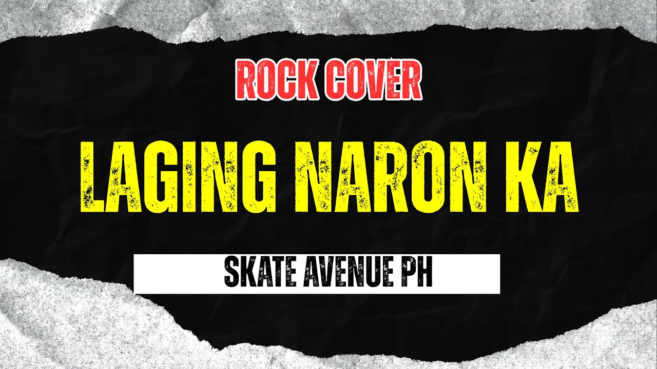 Laging Naron Ka - Skate Avenue PH (Rock Cover)