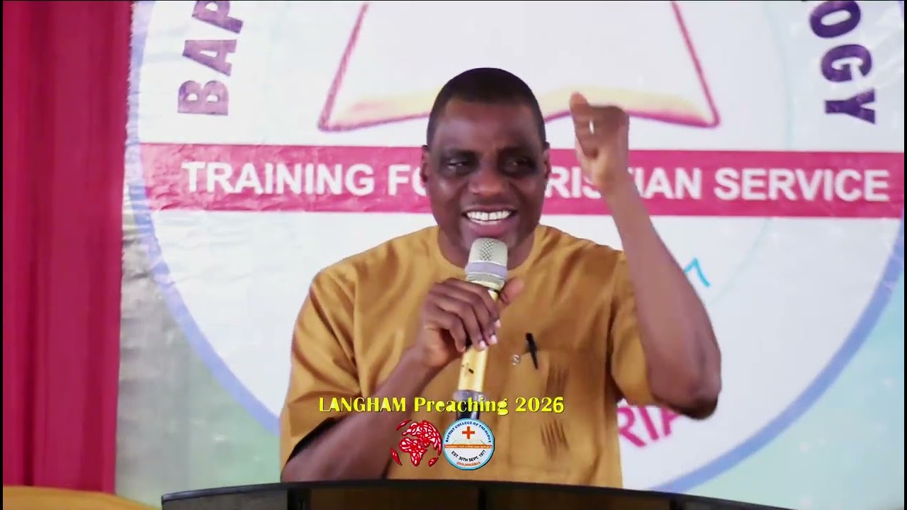EXPOSITORY MESSAGE 1 || 2026 LANGHAM PREACHING INITATIVE || DAY 2|| BAPTIST COLLEGE OF THEOLOGY, OYO