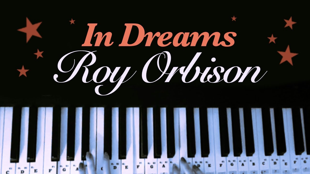 Roy Orbison - In Dreams (piano cover)