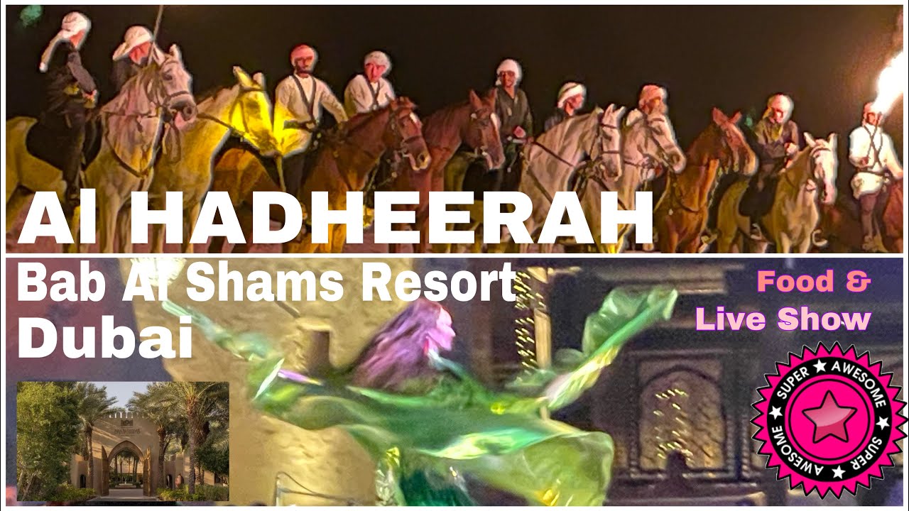 AL HADHEERAH Open-Air RESTAURANT | FOOD TOUR | LIVE ENTERTAINMENT | BAB AL SHAMS 5 Resort | DUBAI