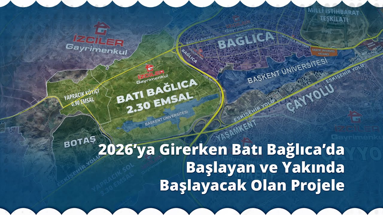 2026&rsquo;ya Girerken Batı Bağlıca&rsquo;da Başlayan ve Yakında Başlayacak Olan Projeler | İzciler Gayrimenkul