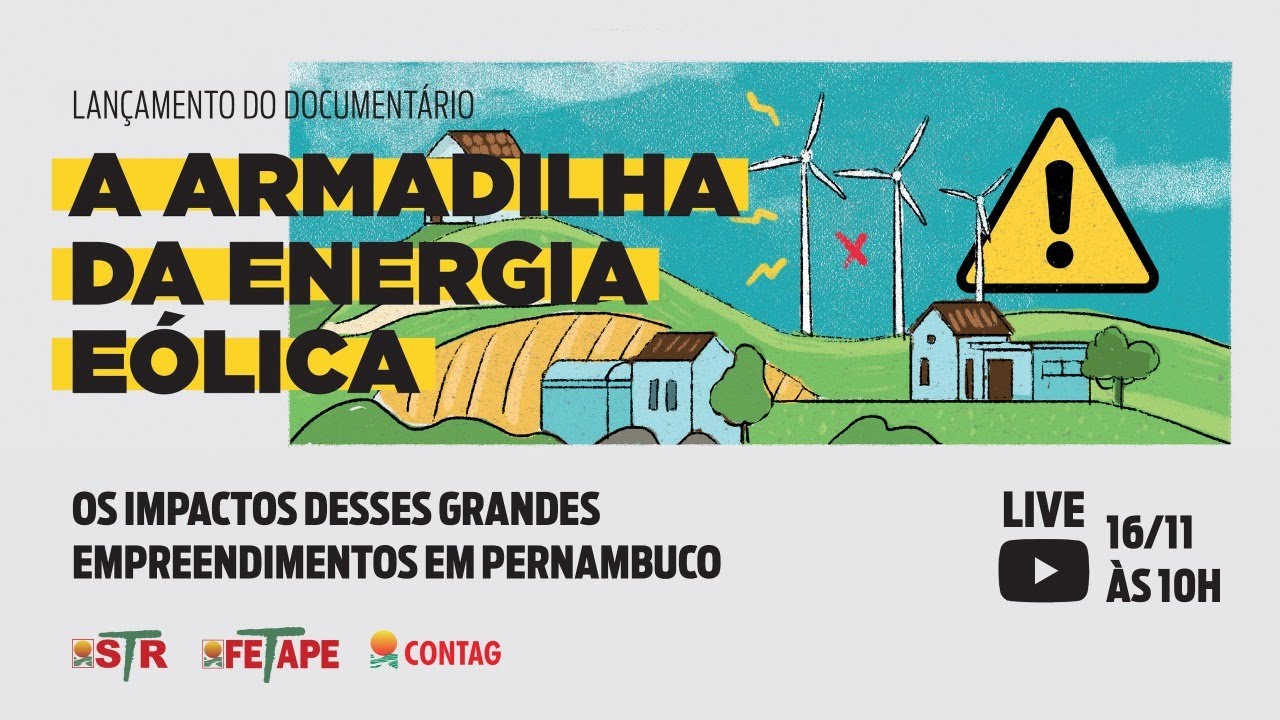 A Armadilha da Energia Eólica - Os impactos desses grandes empreendimentos em Pernambuco