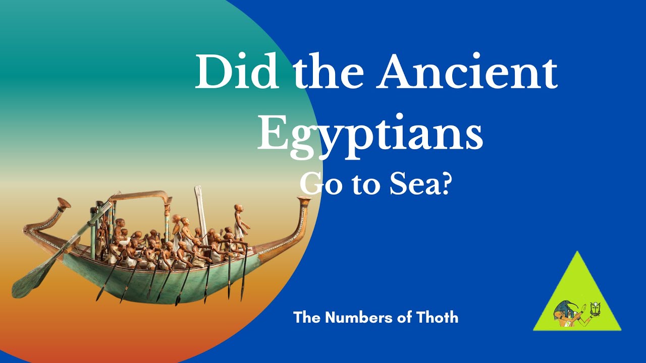 Ancient Egyptian Ships - Did the Ancient Egyptians Go to Sea? Old Egyptian Ships, Trade, Warfare