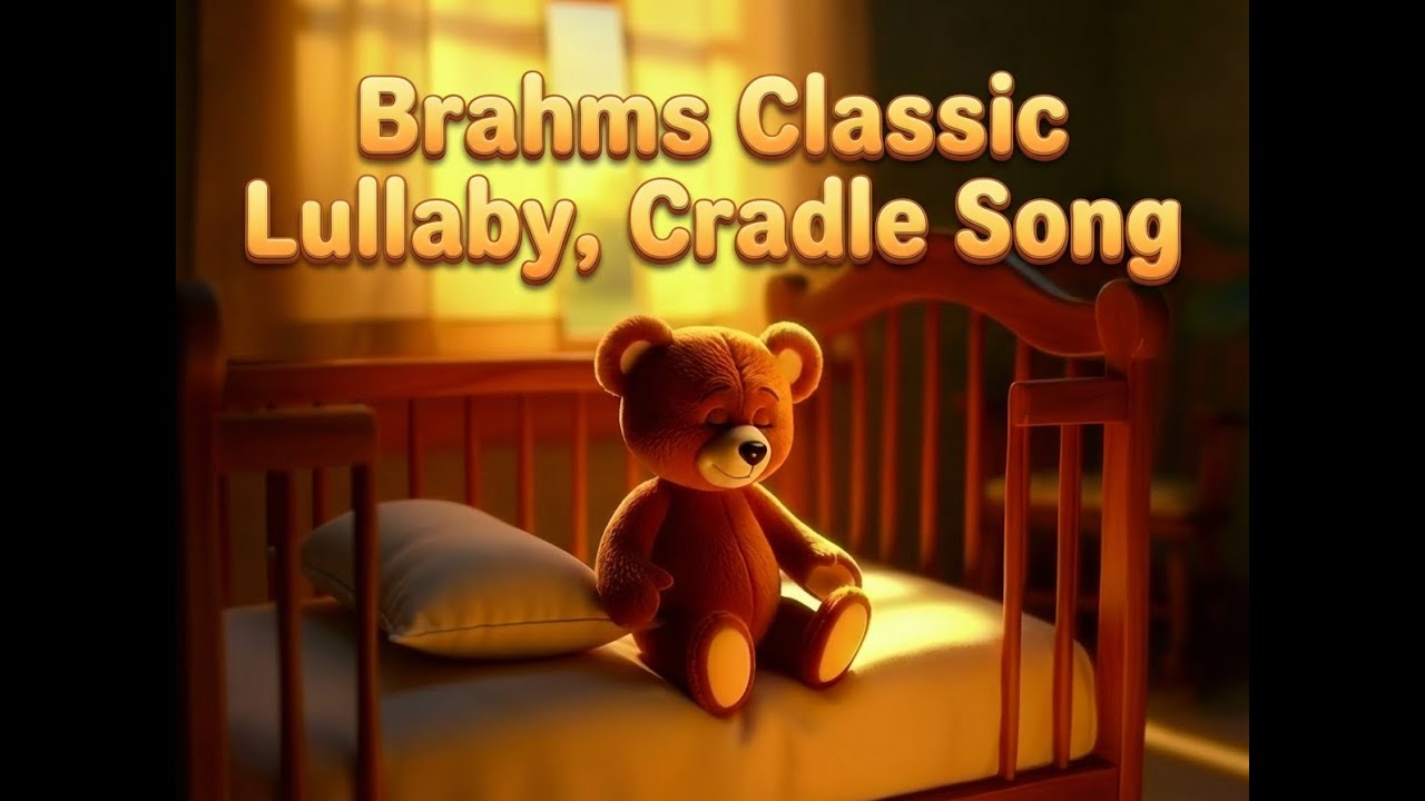 Brahms Lullaby 🎵 Classical Cradle Song for Sleep, Babies & Relaxation