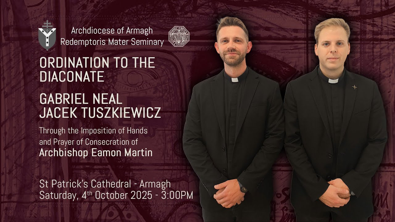 Ordination to Diaconate of Gabriel Neal and Jacek Tuszkiewicz. Redemptoris Mater Seminary Armagh