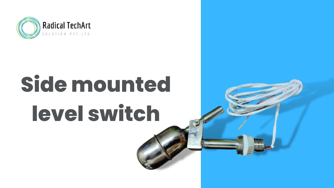 Side-Mounted Level Switches: How They Work and Applications RadicalTechArt I RadicalTalks I