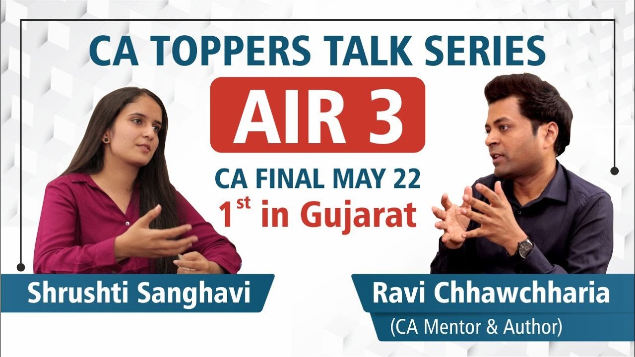 AIR 3 CA Final May 22 Shrushti Sanghavi | CA Ravi Chhawchharia | Guidance from AIR 3