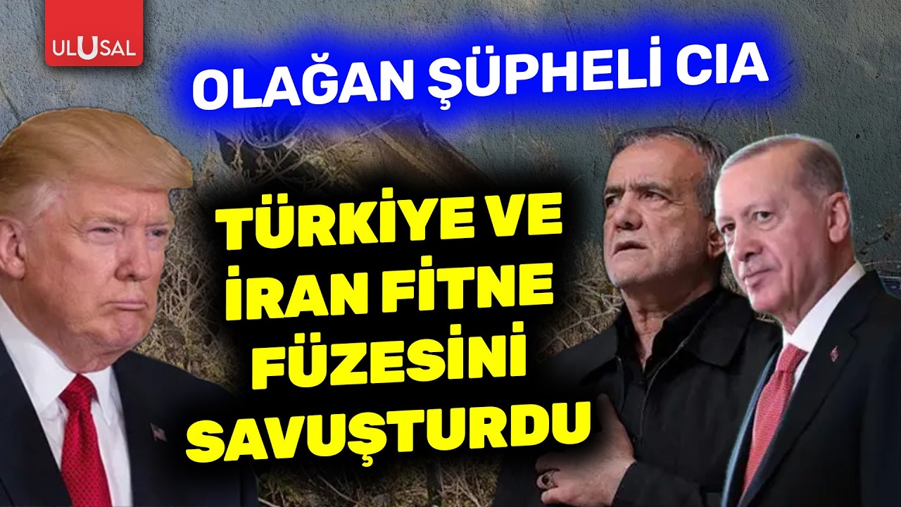 Türkiye ve İran fitne füzesini savuşturdu! Olağan şüpheli CIA