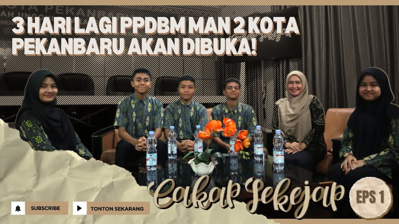 EPS 1 : Menuju Masa Depan Yang Cerah Bersama MAN 2 Kota Pekanbaru