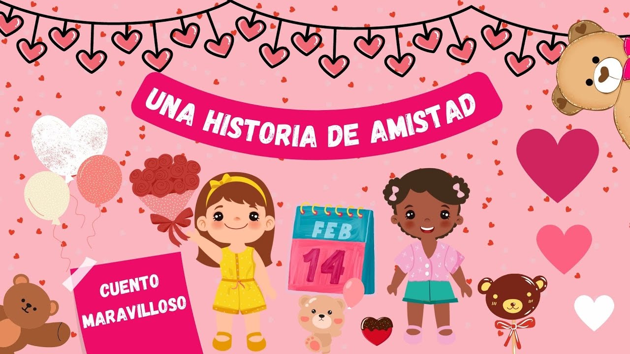 Cuentos infantiles - Día del amor y la amistad - Cuentos Maravillosos