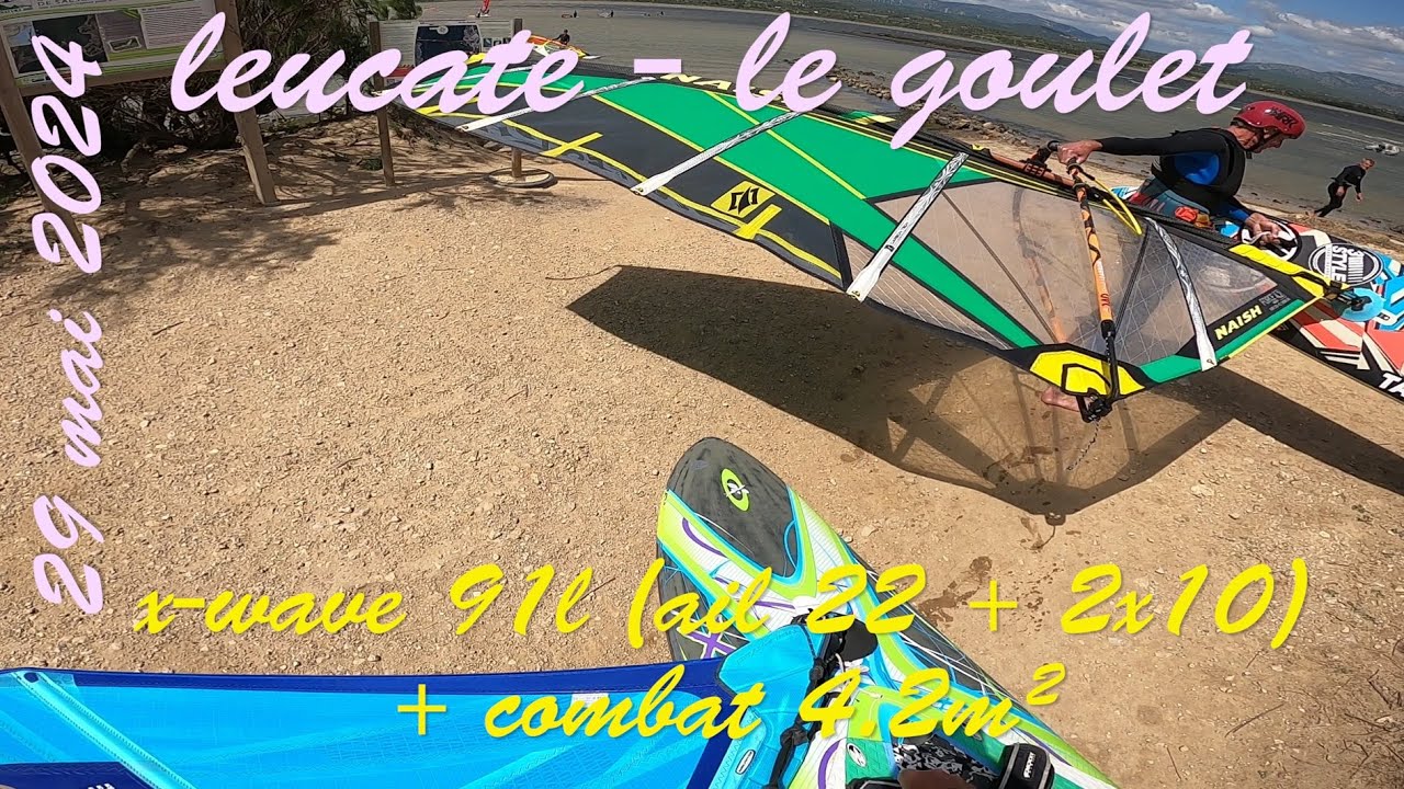 windsurf leucate - 31 mai 2024 le goulet exocet x-wave 91l + neil pryde combat 4.2 + nav avec Fabien