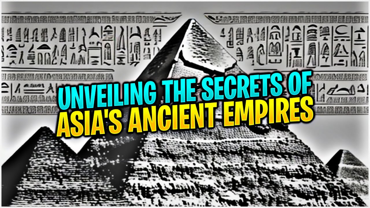 The Mysteries of Ancient Asian Civilizations