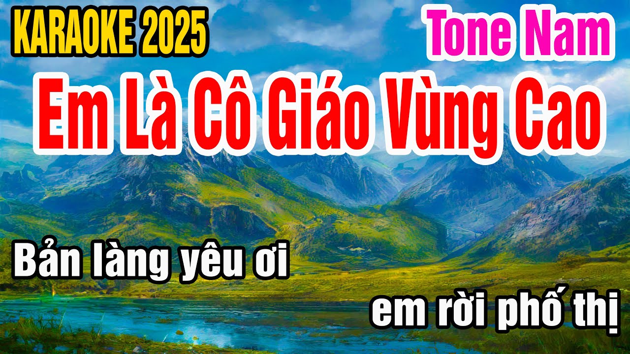 Karaoke Em Là Cô Giáo Vùng Cao Tone Nam Nhạc Sống gia huy karaoke