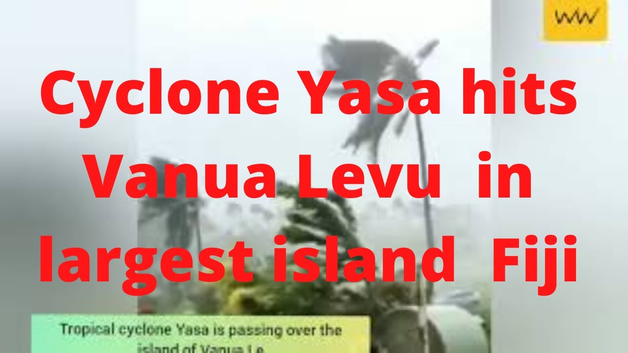 Cyclone Yasa hits Vanua Levu  in largest island  Fiji | Category-5