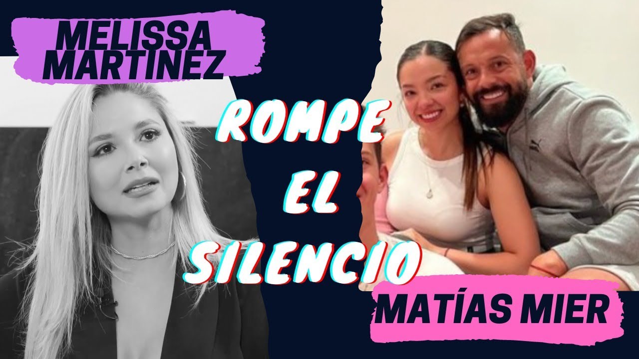 Melissa Martínez habla sobre Matías Mier, su exesposo 😱💔