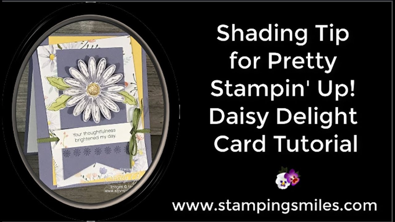 Shading Tip for Pretty Stampin' Up! Daisy Delight Card Tutorial